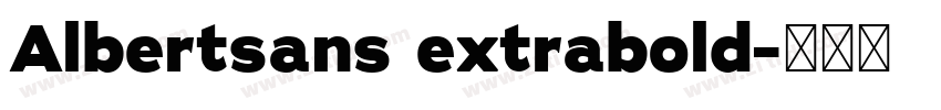 Albertsans extrabold字体转换 Albertsans extrabold字体转换